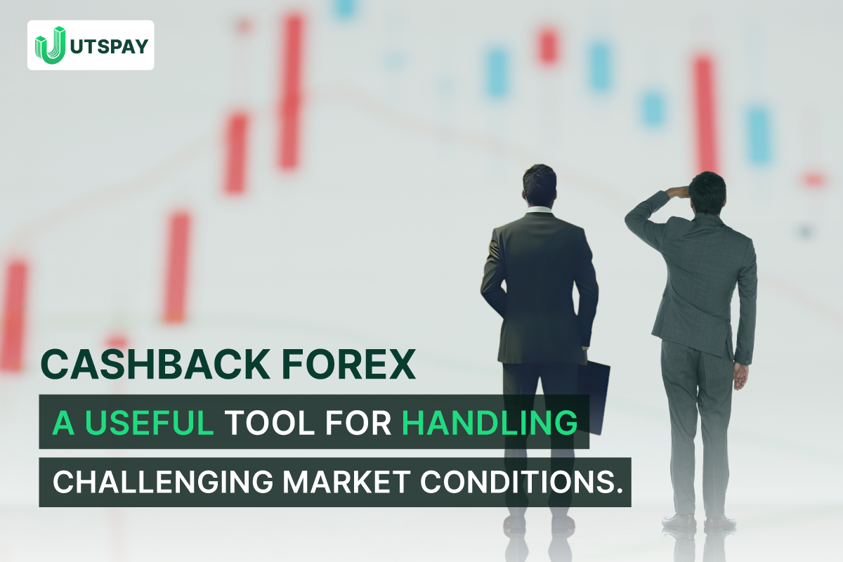 cashback-forex-handing-challenging-market-utspay